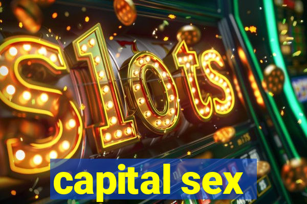 capital sex